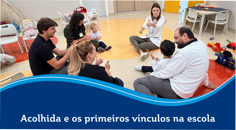 Acolhida e os primeiros vínculos na escola