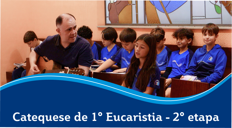 Catequese de 1° Eucaristia - 2° etapa