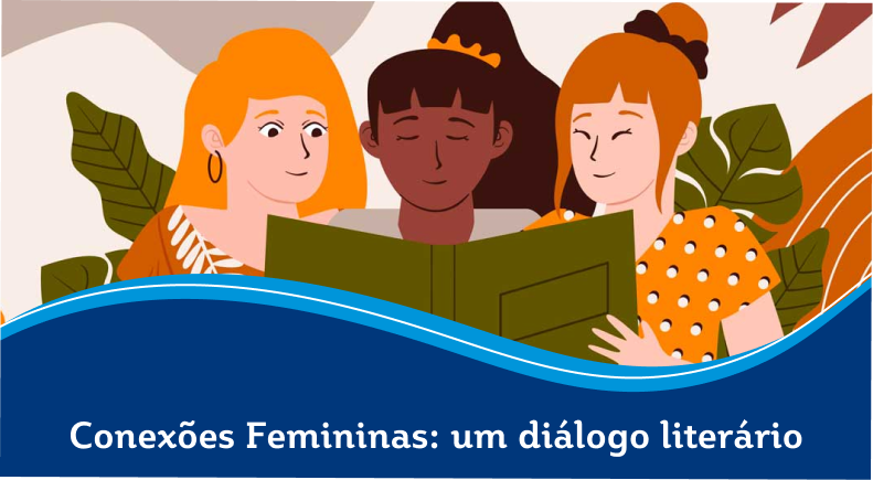 Conexões Femininas: um diálogo literário