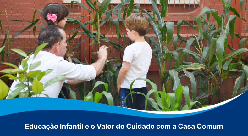 Educação Infantil e o Valor do Cuidado com a Casa Comum: Explorando a natureza, cultivando aprendizagens e valores